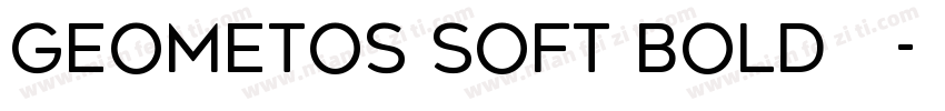 Geometos Soft Bold字体字体转换